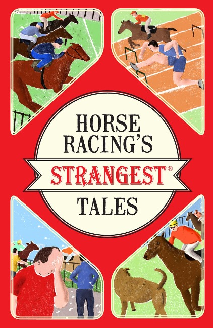 Horse Racings Strangest Tales