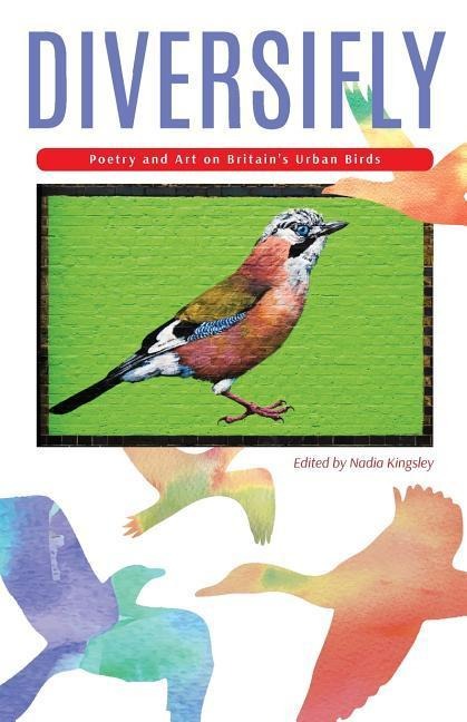 Diversifly: Poetry and Art on Britains Urban Birds