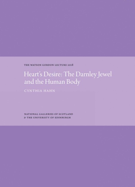 Heart's Desire: The Darnley Jewel and the Human Body: The Watson Gordon Lecture 2018