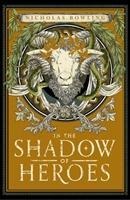 In the Shadow of Heroes