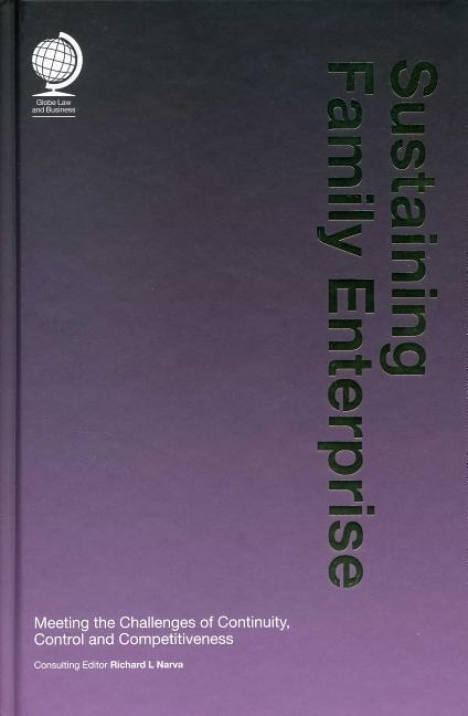 Sustaining Family Enterprise: Meeting the Challenges of Continuity, Control and Competitiveness