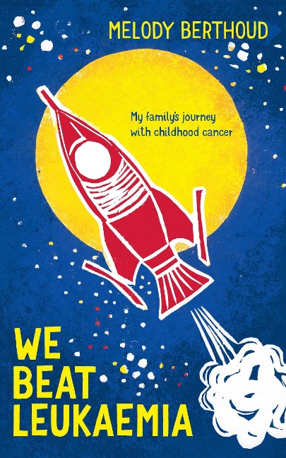 We Beat Leukaemia: My familys journey with childhood cancer