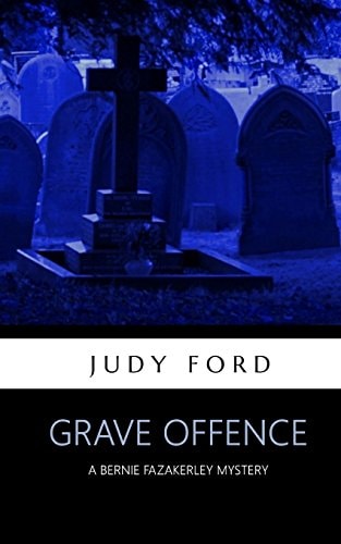 Grave Offence A Bernie Fazakerley Mystery