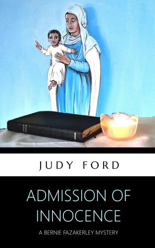 Admission of Innocence The 11th Bernie Fazakerley Mystery