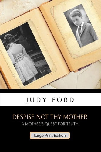 Despise Not Thy Mother A Widow's Quest for Truth
