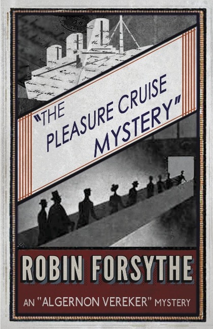 The Pleasure Cruise Mystery: An Algernon Vereker Mystery