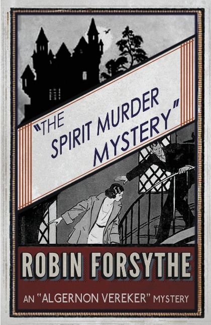 The Spirit Murder Mystery: An Algernon Vereker Mystery
