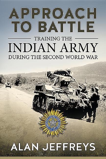 Approach to Battle: Training the Indian Army During the Second World War