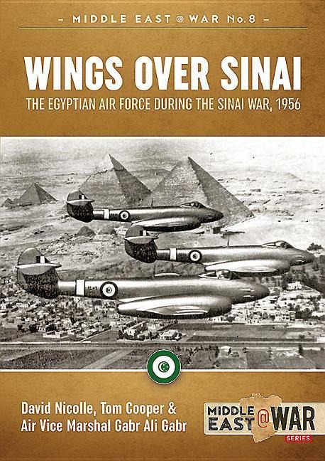 Wings Over Sinai: The Egyptian Air Force During The Sinai War, 1956