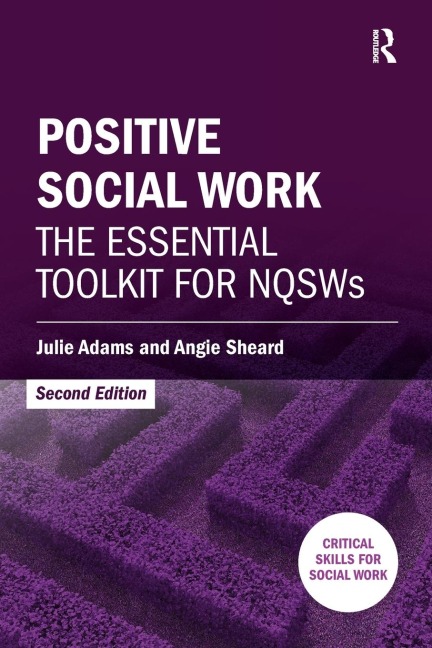 Positive Social Work: The Essential Toolkit for NQSWs