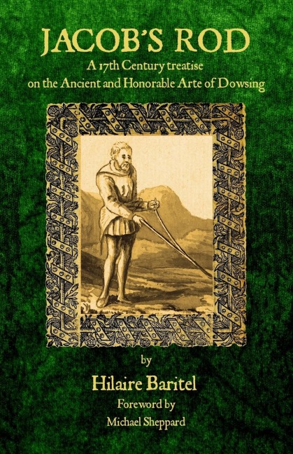 Jacobs Rod: A 17th Century Treatise on the Ancient and Honorable Arte of Dowsing