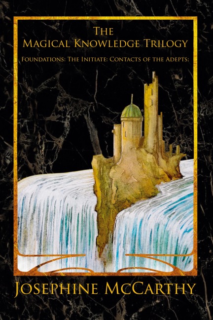 The Magical Knowledge Trilogy: Foundations: the Initiate: Contacts of the Adepts