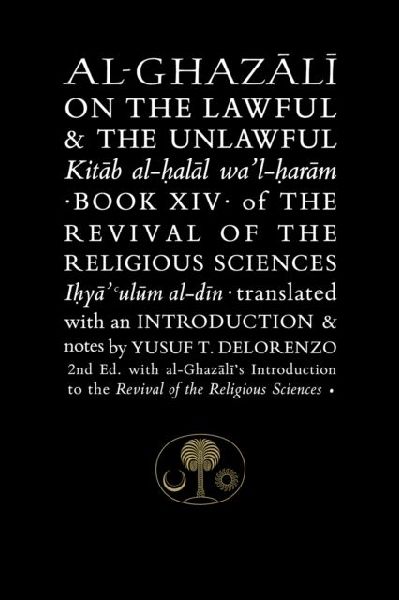 Al-Ghazali on the Lawful and the Unlawful: Book XIV of the Revival of the Religious Sciences