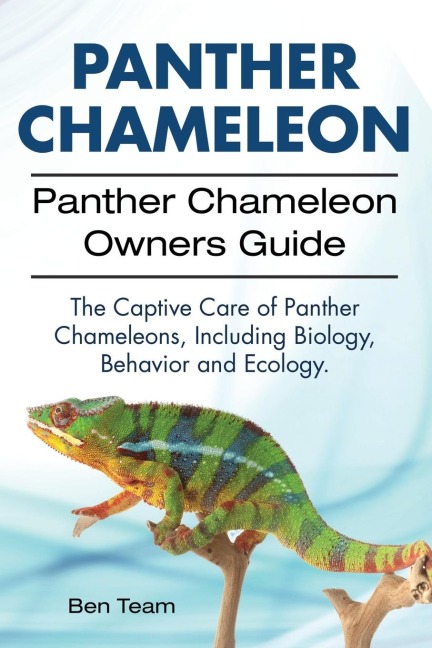 Panther Chameleon. Panther Chameleon Owners Guide. The Captive Care of Panther Chameleons, Including Biology, Behavior and Ecology.