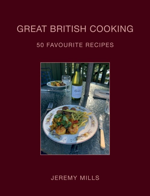 GREAT BRITISH COOKING: 50 FAVOURITE RECIPES