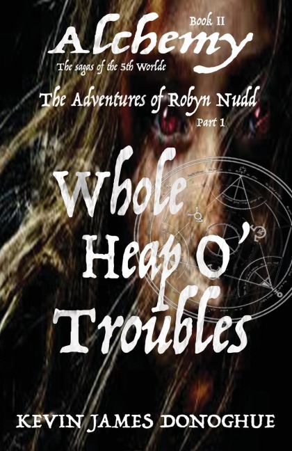 Whole Heap O Trouble: The Adventures of Robyn Nudd ~ Part I