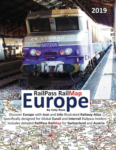 RailPass RailMap Europe 2019 Discover Europe with Icon and Info Illustrated Railway Atlas Specifically Designed for Global Eurail and Interrail Railpass Holders