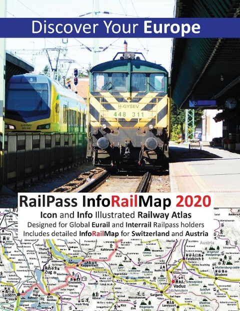 RailPass InfoRailMap 2020 - Discover Your Europe: Discover Europe with Icon and Info illustrated Railway Atlas Specifically designed for Global Interrail and Eurail RailPass holders. Includes detailed InfoRailMap for Switzerland and Austria