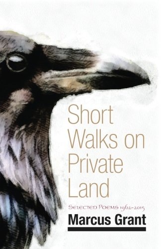Short Walks on Private Land Selected Poems 1962 2015