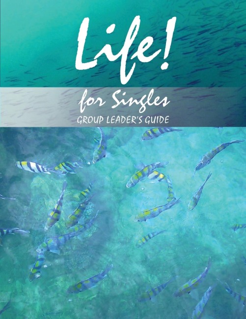Life! for Singles: Group Leaders Manual