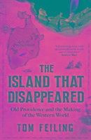 The Island that Disappeared: Old Providence and the Making of the Western World