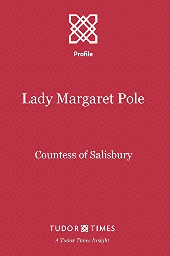 Lady Margaret Pole Countess of Salisbury