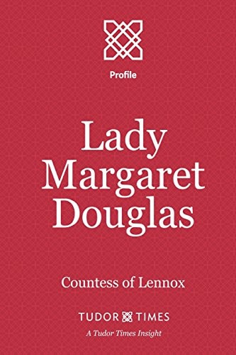 Lady Margaret Douglas Countess of Lennox