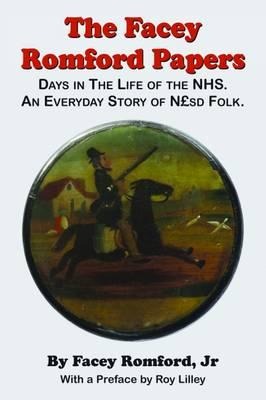 The Facey Romford Papers: Days in the Life of the Nhs. an Everyday Story of Nhgbpsd Folk