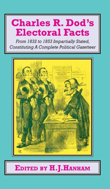 Charles R. Dods Electoral Facts: From 1832 to 1853 Impartially Stated. Constituting A Complete Political Gazetteer