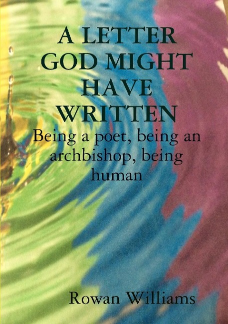 A LETTER GOD MIGHT HAVE WRITTEN.  Being a poet, being an archbishop, being human