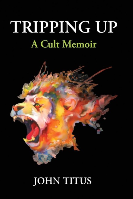 Tripping Up: A Cult Memoir