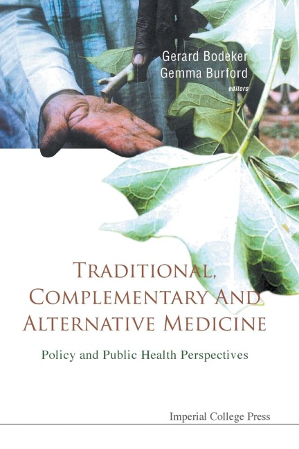 TRADITIONAL, COMPLEMENTARY AND ALTERNATIVE MEDICINE: POLICY AND PUBLIC HEALTH PERSPECTIVES