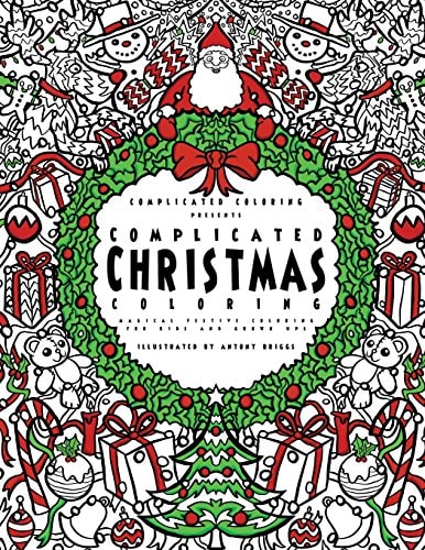 Complicated Christmas Coloring Magical Festive Coloring for Kids and Grown-Ups