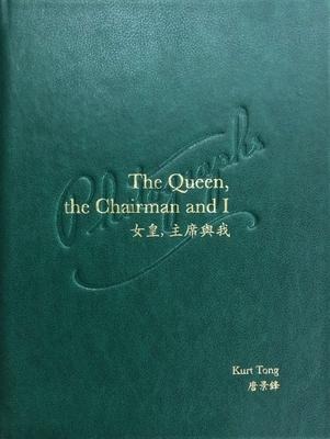 The Queen, the Chairman and I