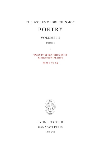 Poetry III, tome 1: Twenty-seven thousand Aspiration-Plants, part 1 to 64