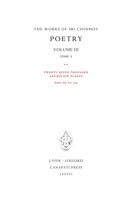 Poetry III, tome 2: Twenty-seven thousand Aspiration-Plants, part 65 to 133