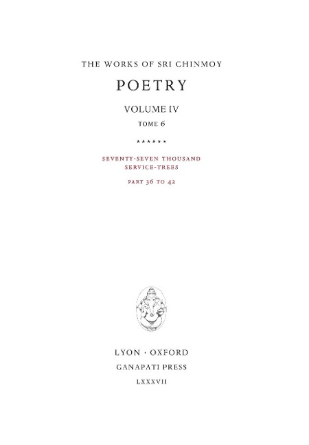 Poetry IV, tome 6: Seventy-seven thousand Service-Trees, part 36-42