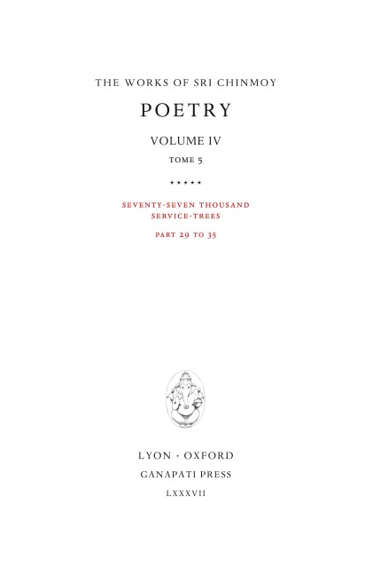 Poetry IV, tome 5: Seventy-seven thousand Service-Trees, part 29-35