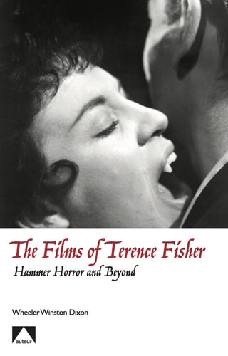 The Films of Terence Fisher Hammer Horror and Beyond