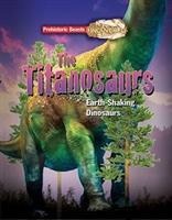 Titanosaurs: Earth-Shaking Dinosaurs