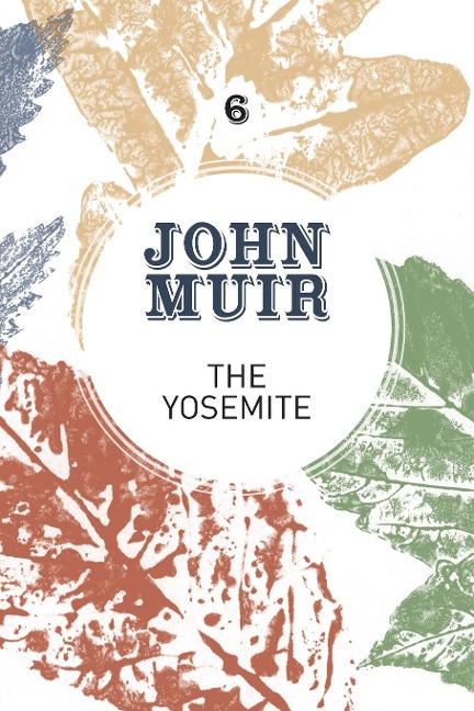 The Yosemite: John Muirs quest to preserve the wilderness