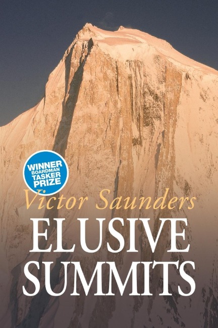 Elusive Summits: Four Expeditions in the Karakoram