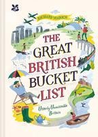 The Great British Bucket List: Utterly Unmissable Britain