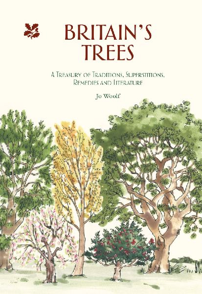 Britains Trees: A Treasury of Traditions, Superstitions, Remedies and Literature