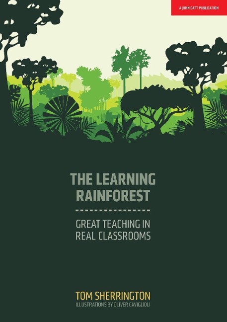 The Learning Rainforest: Great Teaching In Real Classroom
