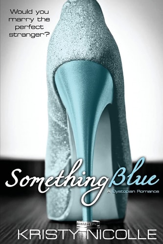 Something Blue A Dystopian Romance