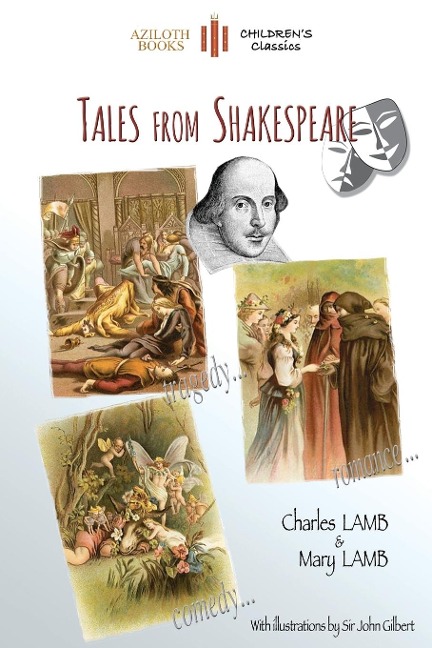 Tales From Shakespeare: With 29 illustrations by Sir John Gilbert plus notes and authors biography (Aziloth Books)
