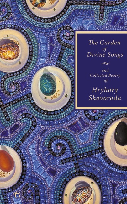 The Garden of Divine Songs and Collected Poetry of Hryhory Skovoroda