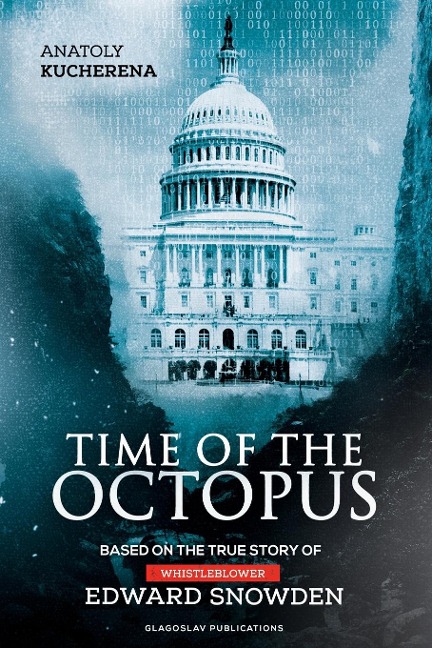 Time of the Octopus: Based on the true story of whistleblower Edward Snowden