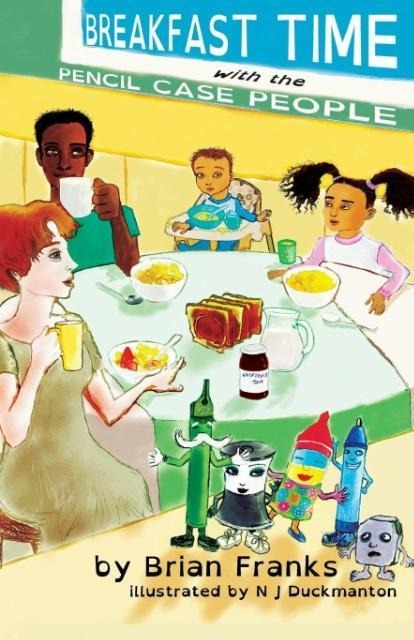 Breakfast Time with the Pencil Case People: (Dyslexia-Smart)